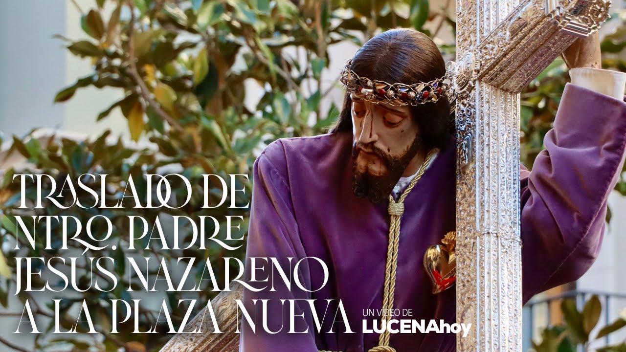 VÍDEO: Salida del Traslado Procesional de Ntro. Padre Jesús Nazareno a la Plaza Nueva de Lucena