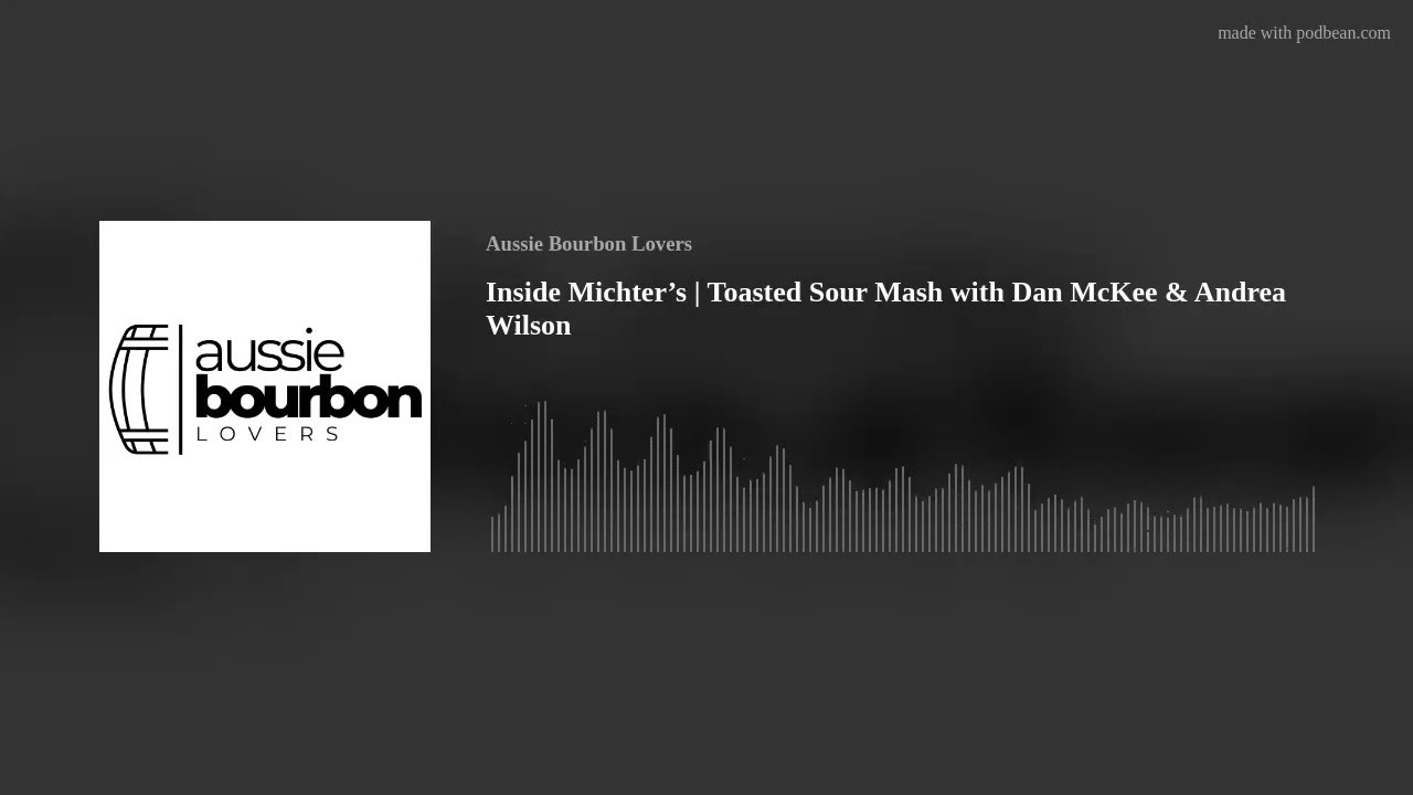 Inside Michter’s | Toasted Sour Mash with Dan McKee & Andrea Wilson