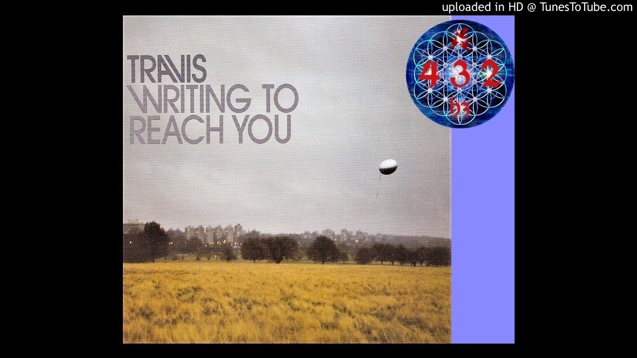 Travis - Writing To Reach You 💙 432 Hz
