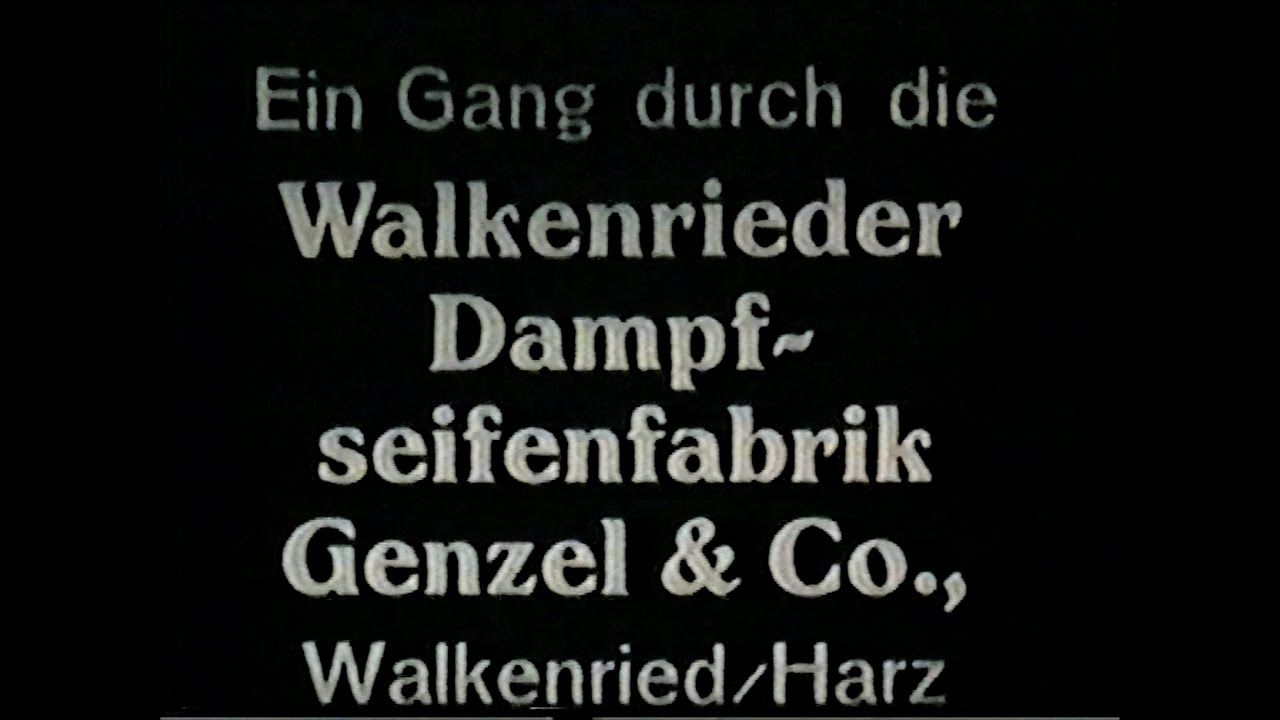 Walkenrieder Dampfseifenfabrik Genzel ( Kein Ton )