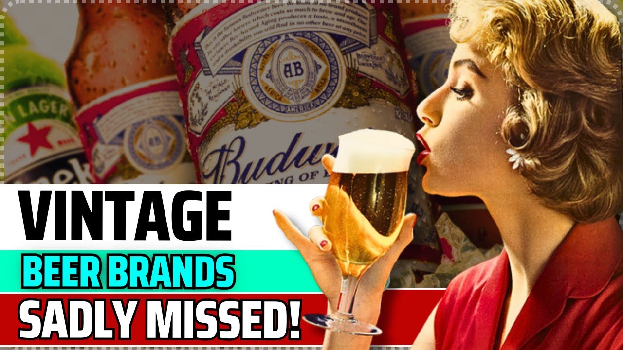 Vintage Beer Brands We Miss Today!