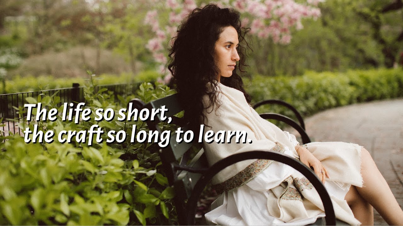 The life so short, the craft so long to learn | Human Merely Being