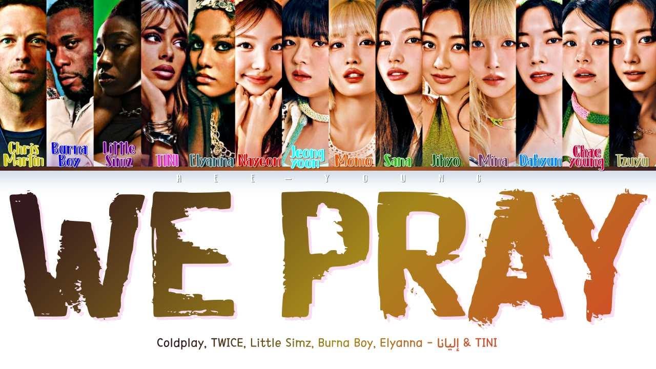 Coldplay "WE PRAY (TWICE Version)" (Lyrics (Color Coded Lyrics (Hang/Rom/Eng)