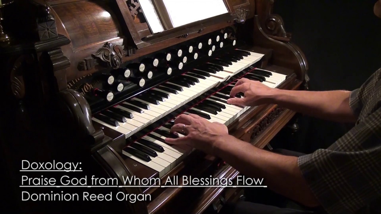 Doxology (Dedication Anthem) – Dominion Reed Organ