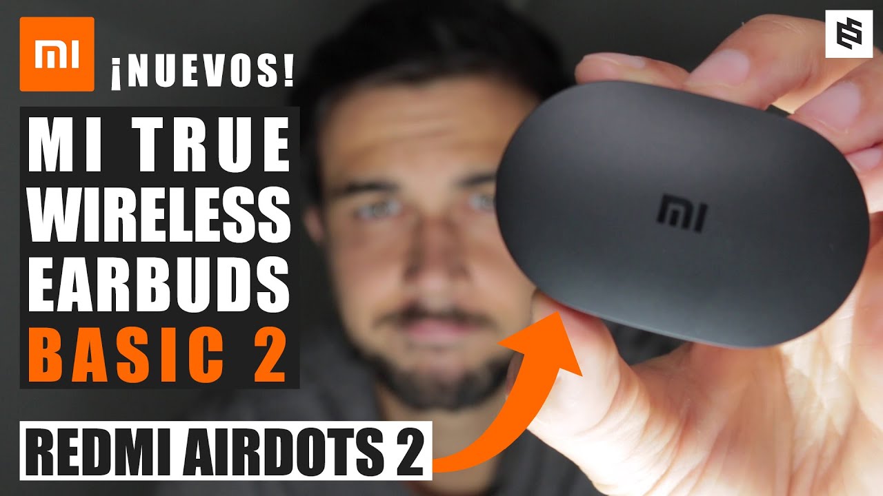 NUEVOS🔥Mi True Wireless Earbuds Basic 2 o Redmi Airdots 2: PRIMERA REVIEW en ESPAÑOL
