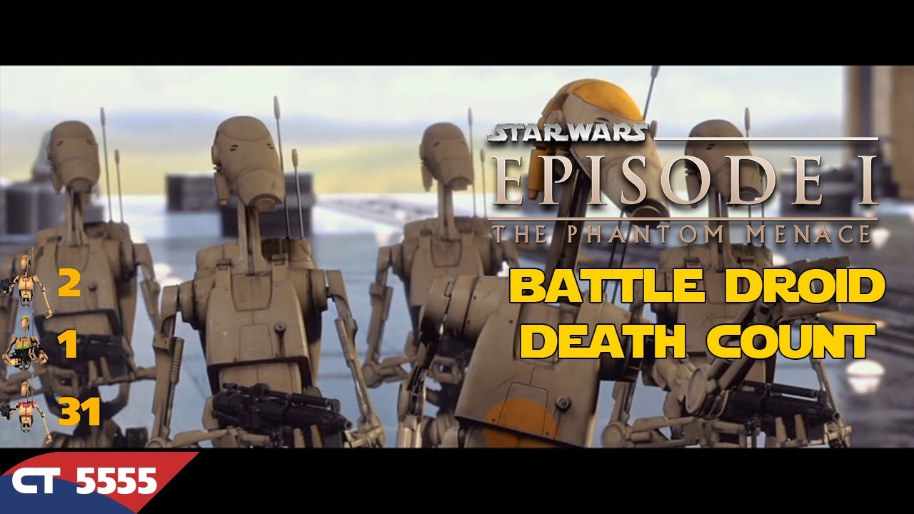 Star Wars The Phantom Menace Battle Droid Death Count