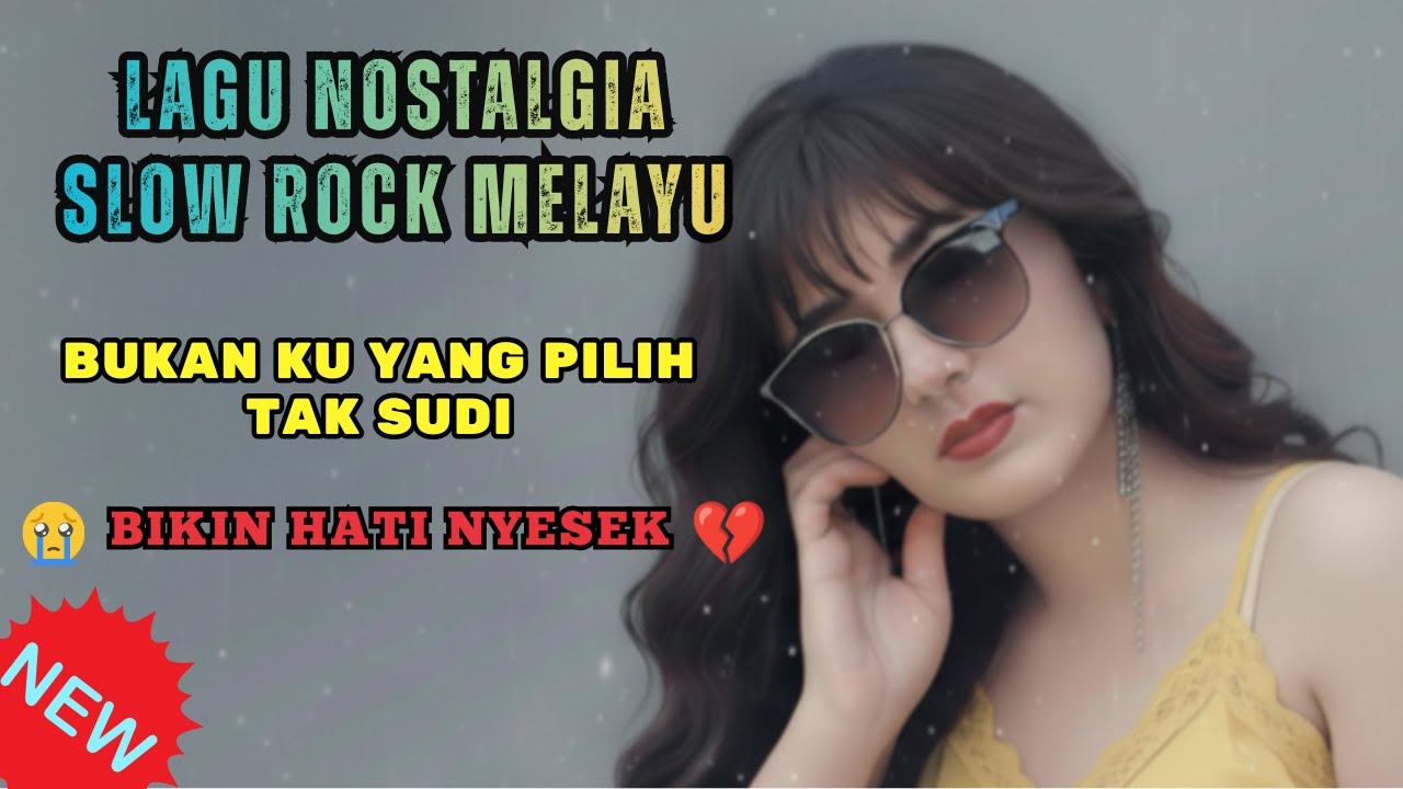 LAGU SEDIH INI BIKIN MEWEK 😭 || BUKAN KU YANG PILIH TAK SUDI - SLOW ROCK MELAYU TERBARU 2026 💯