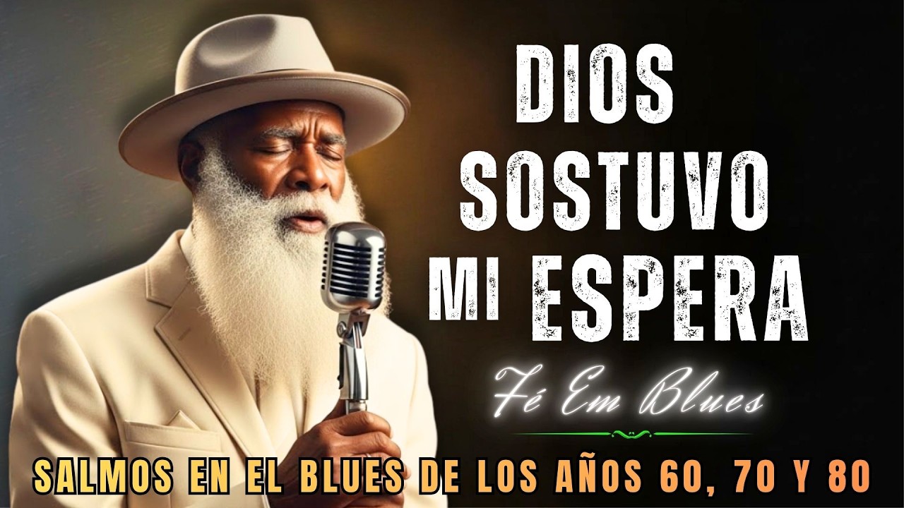 DIOS SOSTUVO MI ESPERANZA CUANDO LA ESPERANZA FALLÓ | BLUES GOSPEL | BLUES CRISTIANO