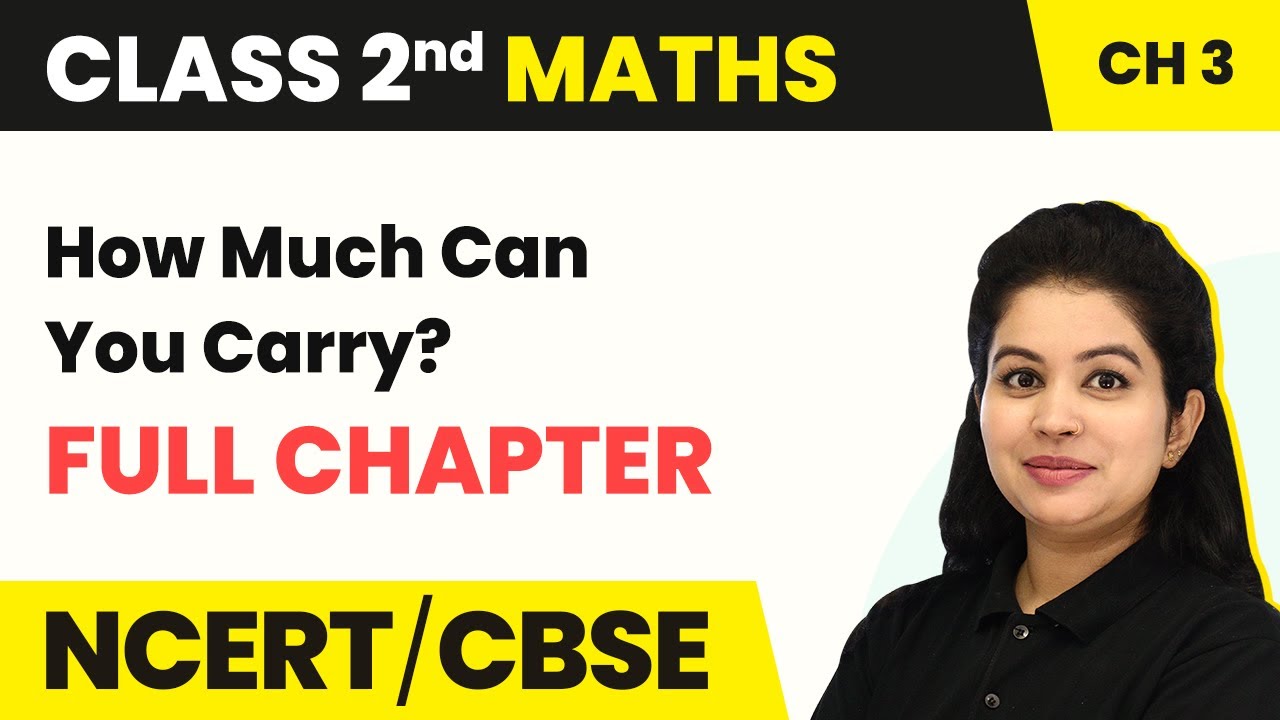 How Much Can You Carry? - Full Chapter Explanation With Worksheet | Class 2 Maths Chapter 3