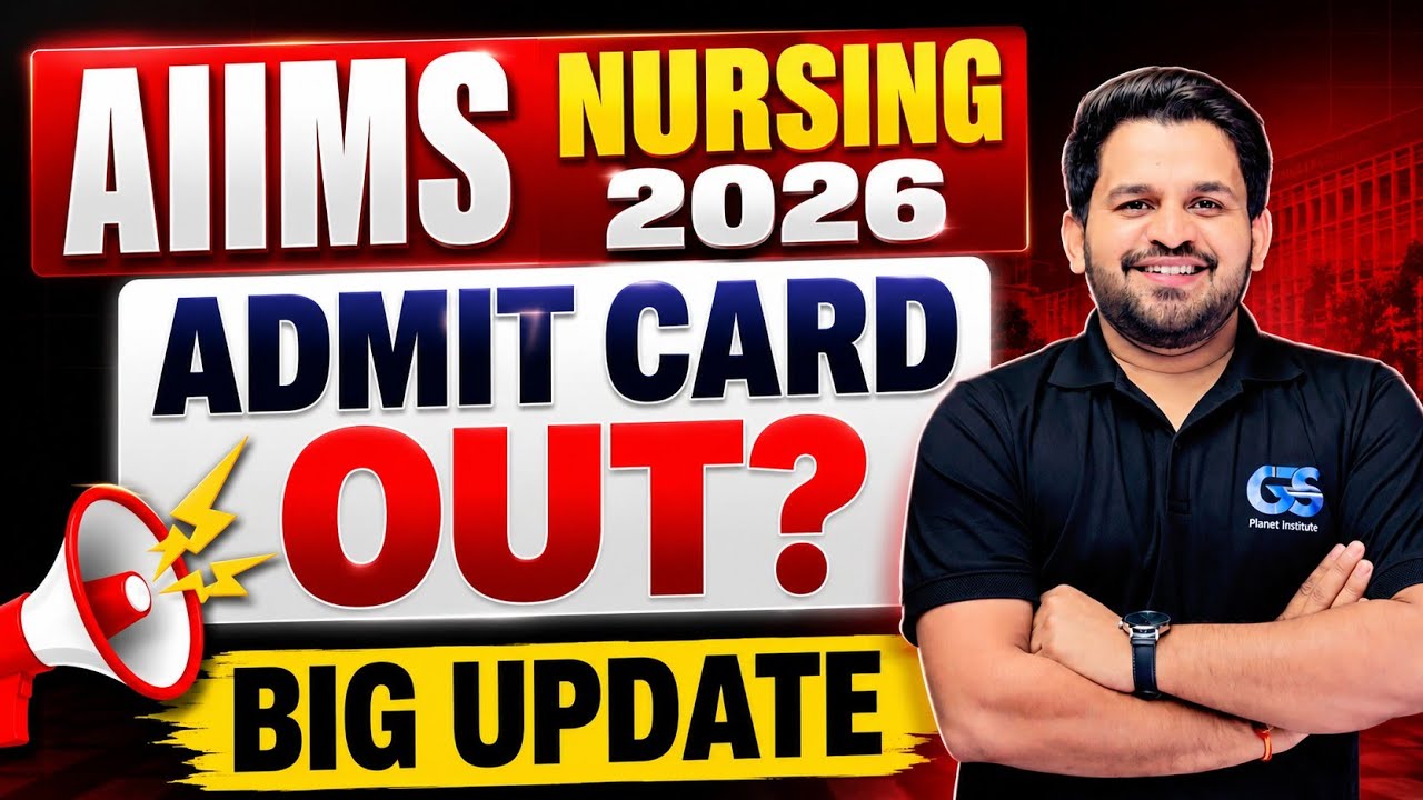 AIIMS BSc Nursing Admit Card 2026 Update | Admit Card Kab Aayega? Latest News & Expected Date