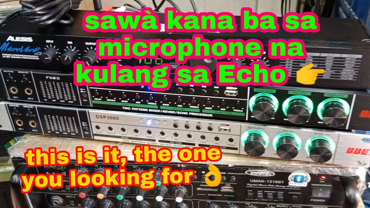 sawà kana ba sa microphone na kulang sa echo 👉 this is it, the one you looking for