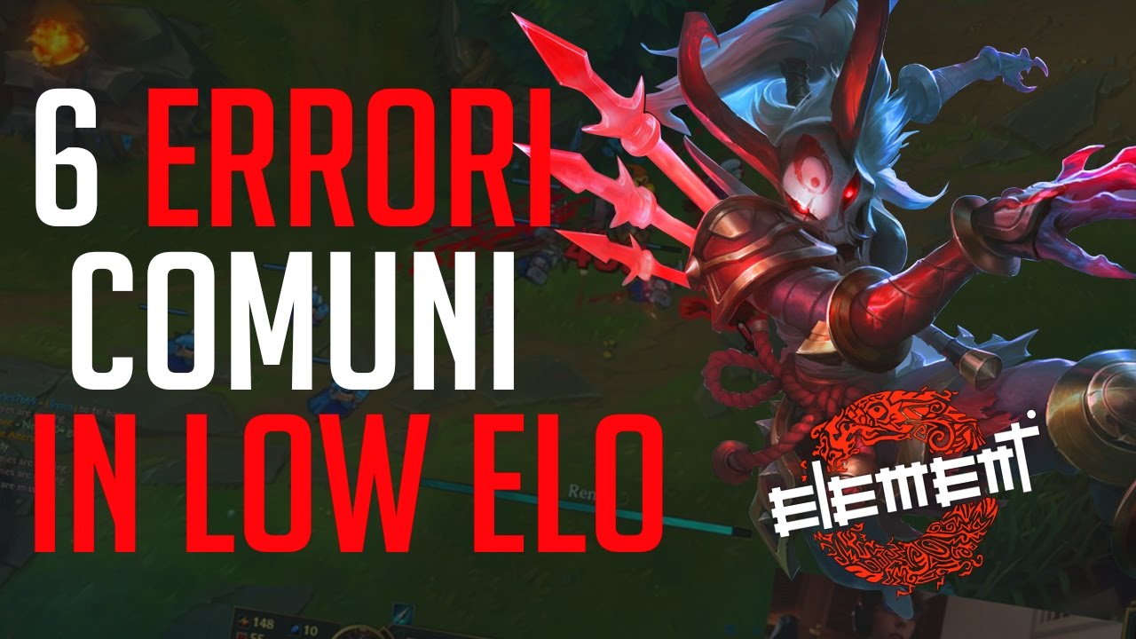 6 ERRORI CHE I LOW ELO PLAYERS FANNO • League of Legends