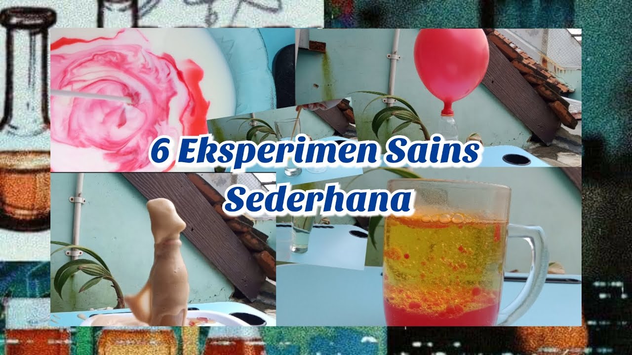 6 Eksperimen Sains Sederhana & Penjelasannya