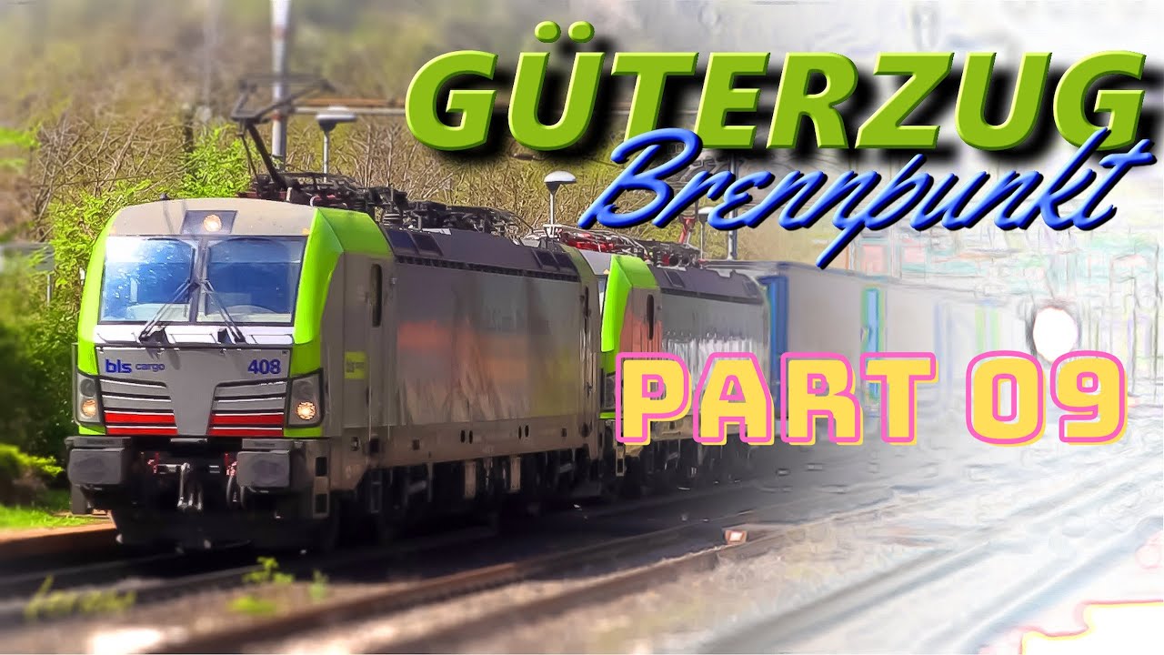 Im Brennpunkt der Güterzug   part 09