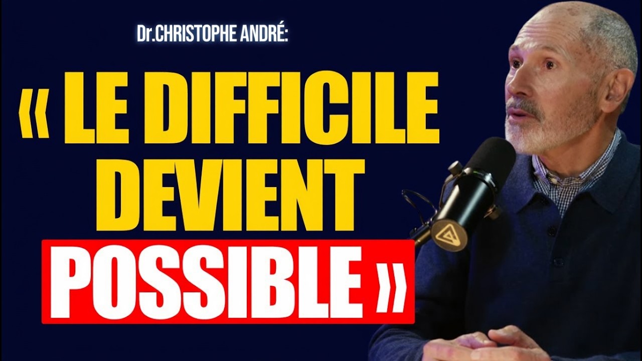 Comment Entraîner Votre Cerveau à Aimer les Choses Difficiles | Christophe André