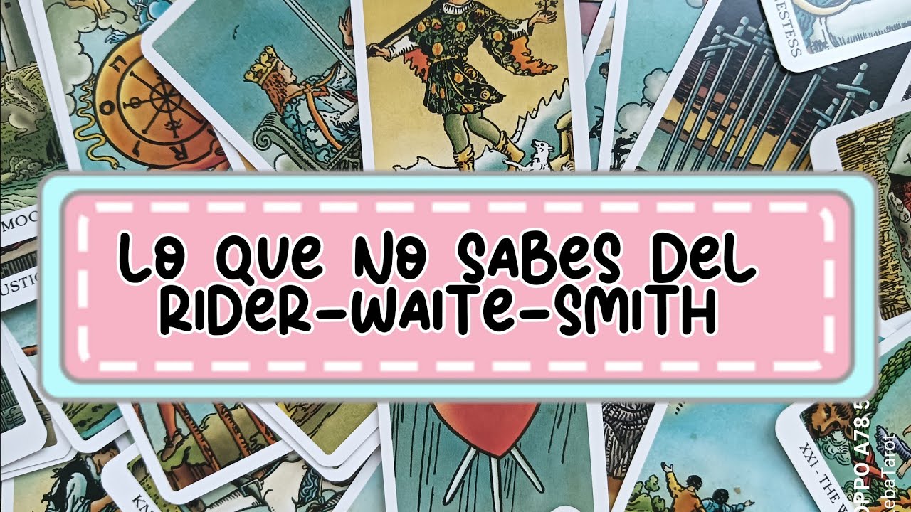 LO QUE NO SABES DEL RIDER-WAITE-SMITH