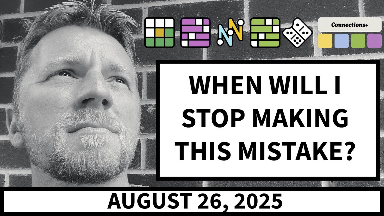 Adam Plays the NYT Games and Custom Connections for August 26