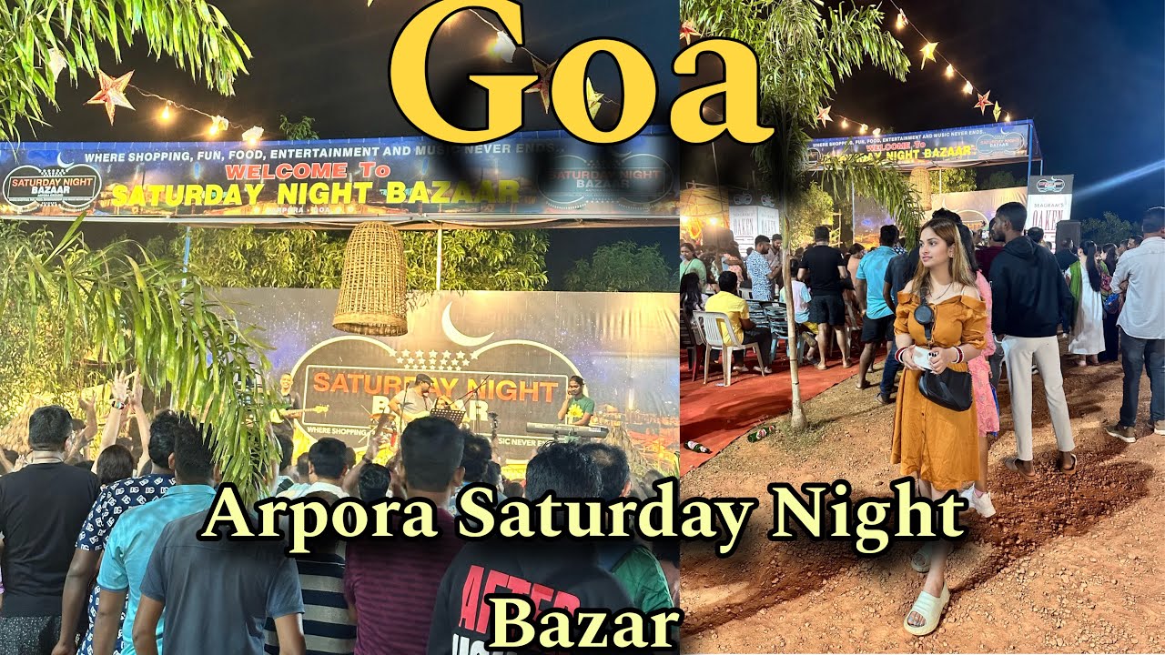 ‘GOA’ Arpora Saturday Night Market | North Goa | Goa 2024