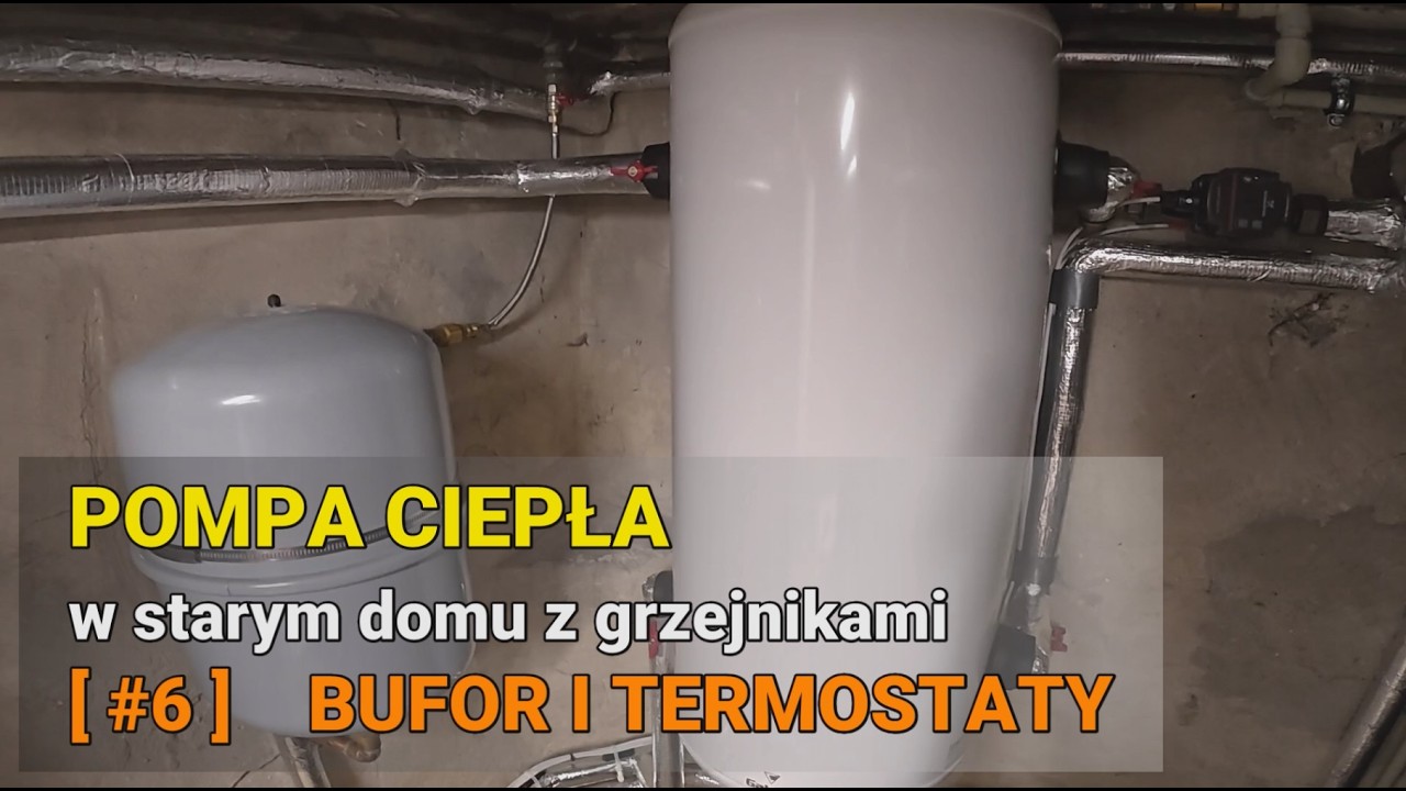 Pompa ciepła w starym domu z grzejnikami #6: Bufor i termostaty