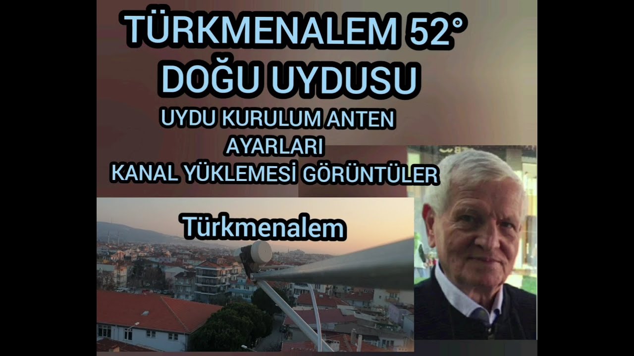 166)TÜRKMENALEM 52  DOĞU UYDU KURULUM ANTEN AYARLARI  KANAL YÜKLEME GÖRÜNTÜLER