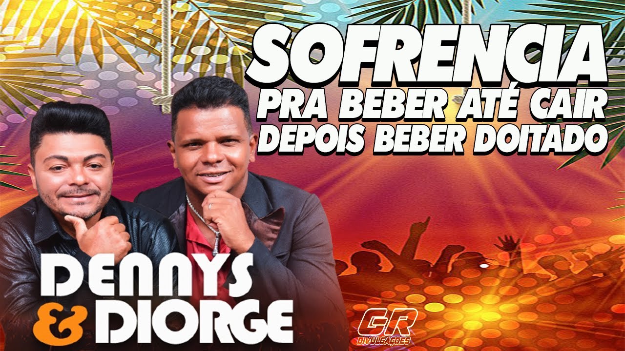 DENNYS & DIORGE 2023 - SOFRENCIA PRA BEBER ATÉ CAIR - SOFRENCIA SETANEJA 2023