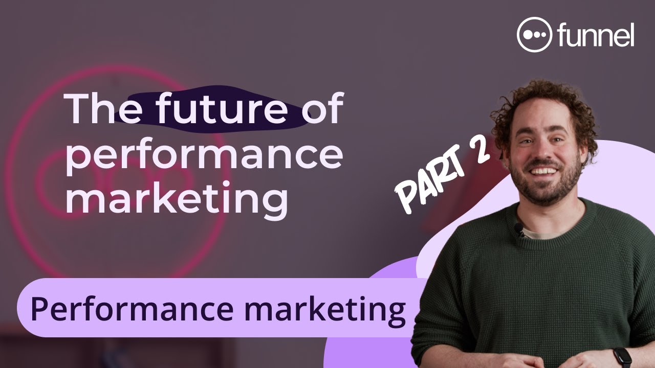 Future of Performance Marketing - Part 2 | The Biggest Day-to-Day Changes You Can't Ignore