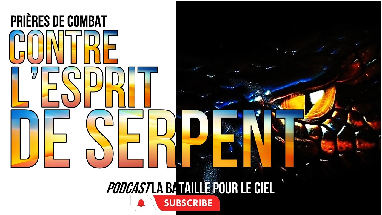 PRI&Egrave;RES VIOLENTES CONTRE L'ESPRIT DE SERPENT
