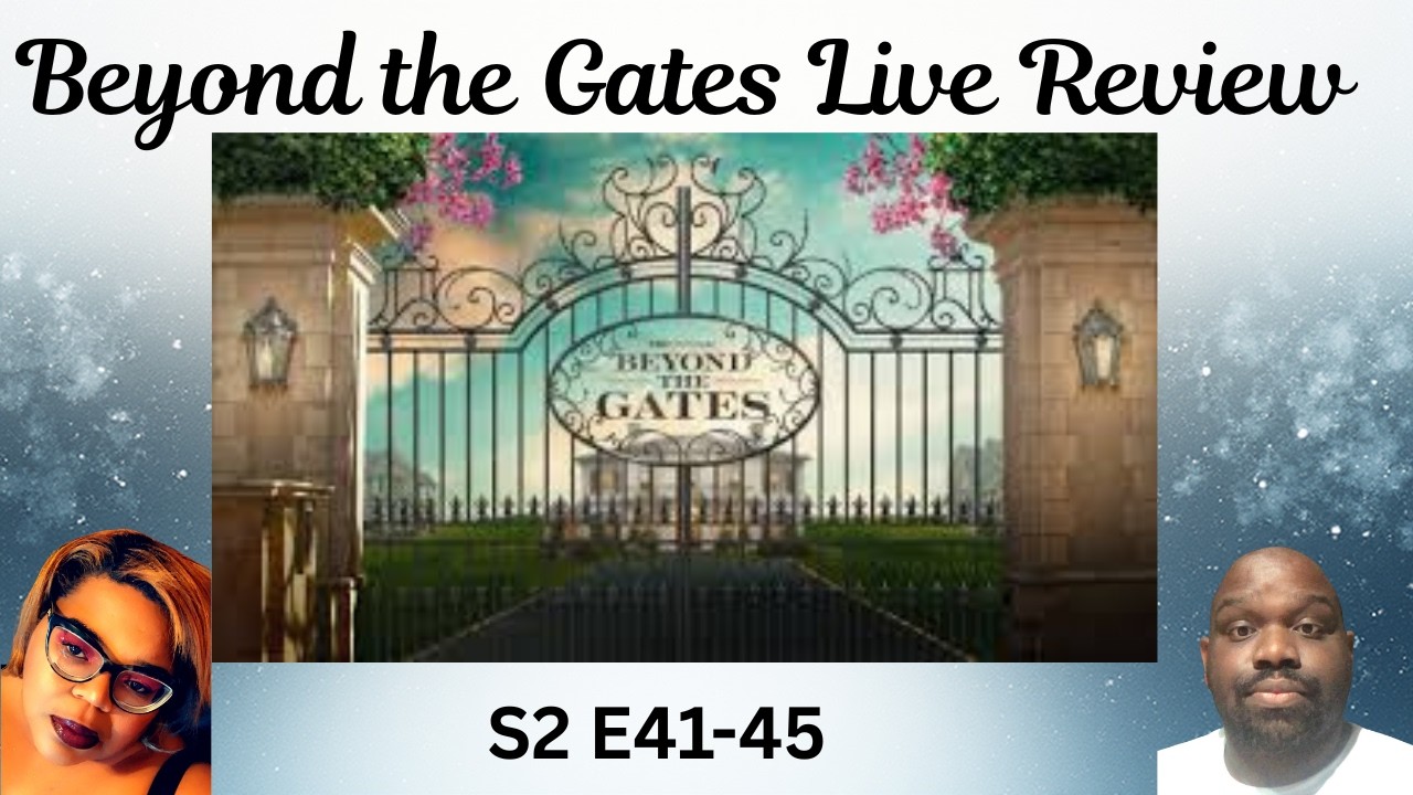 Beyond the Gates S2 Ep 41-45 Live Rant and Review w/ JBSAYZWHAT
