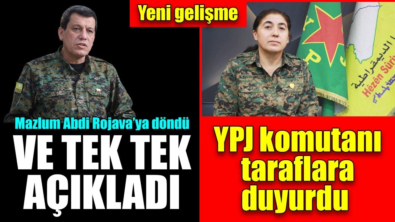 Mazlum Abdi Rojava’ya döndü ve net mesajlar verdi, tek tek açıkladı
