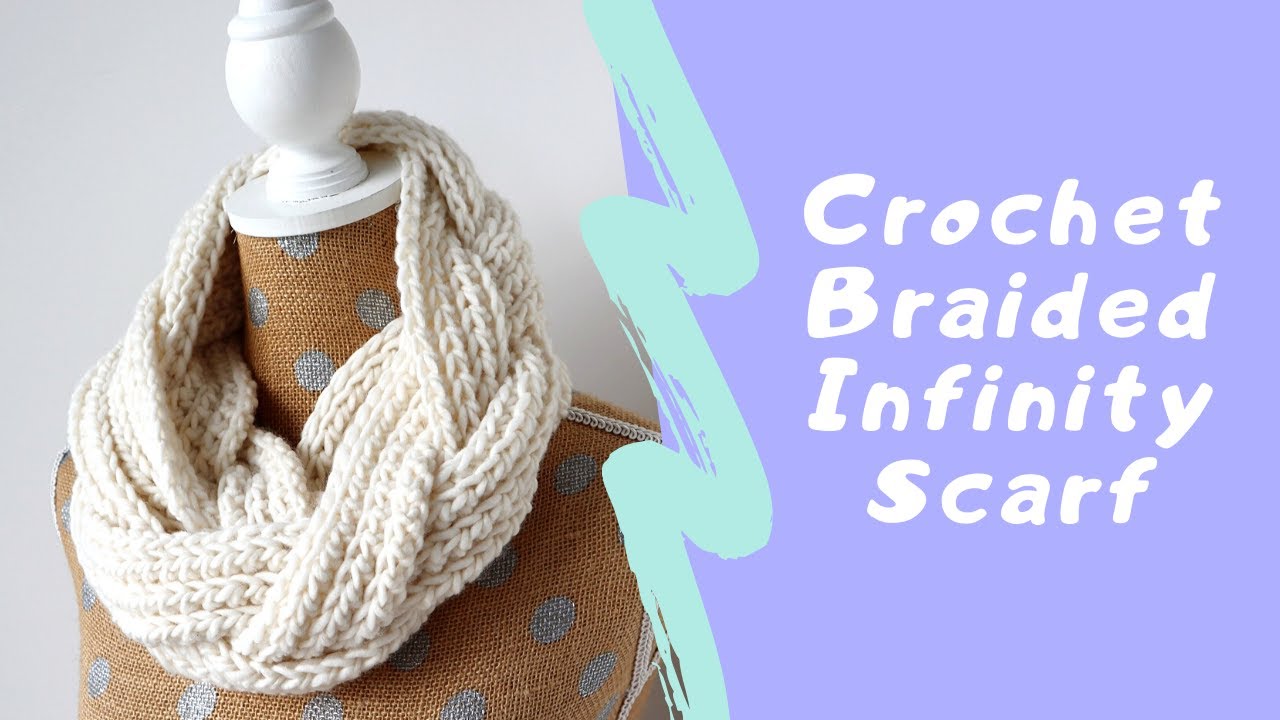 Crochet Braided Infinity Scarf - Free Crochet Pattern + How To Braid A Single Strand