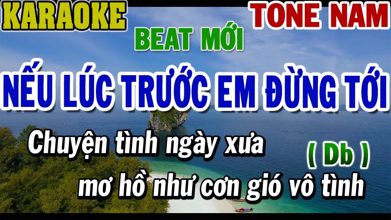 Karaoke Nếu Lúc Trước Em Đừng Tới Tone Nam (Db) | Karaoke Beat | 84