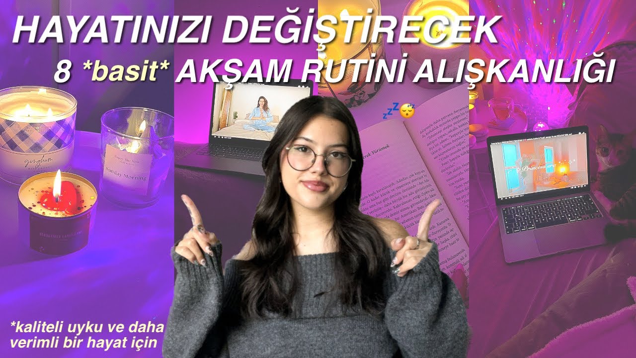 HAYAT KALİTENİZİ ARTTIRICAK 8 AKŞAM RUTİNİ ALIŞKANLIĞI 🌚💤🌟 kaliteli uyku&daha verimli g&uuml;nler i&ccedil;in
