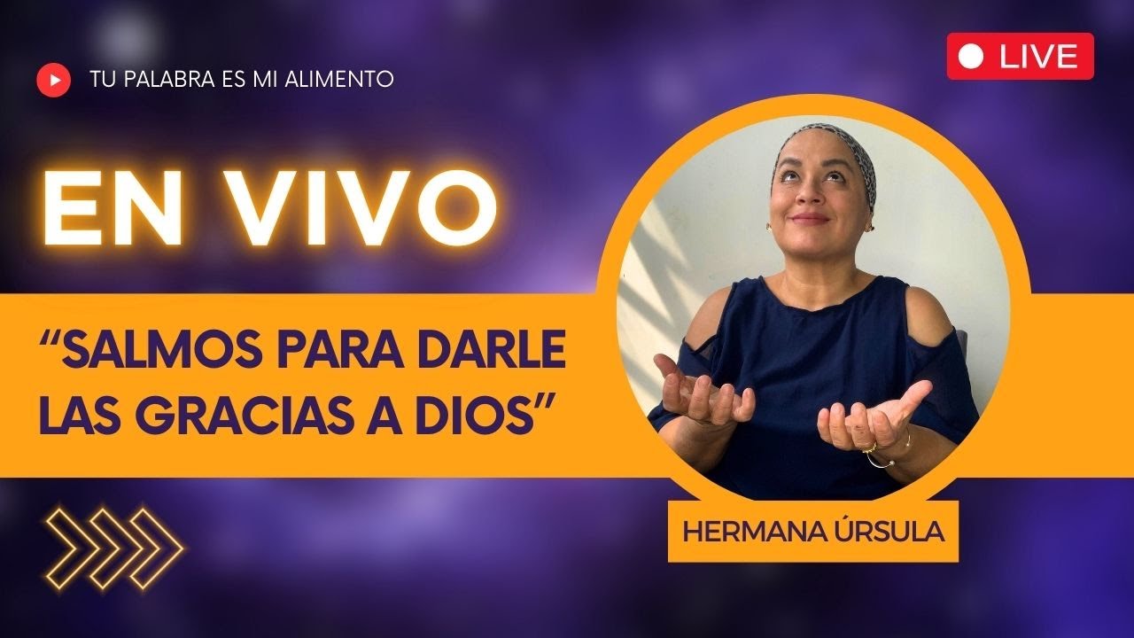 SALMOS para darle las GRACIAS A DIOS | Conversando con la hermana Úrsula