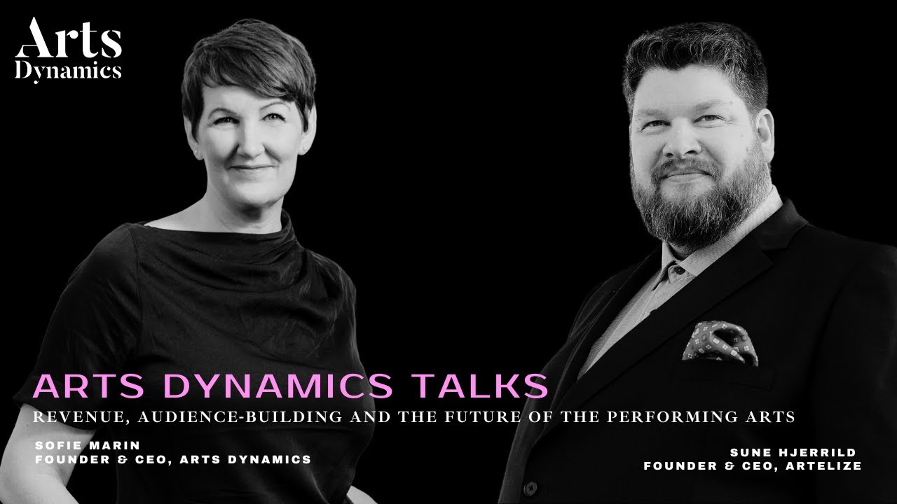 Arts Dynamics Talks: Sune Hjerrild - Revenue, Audience-Building & The Future of the Performing Arts
