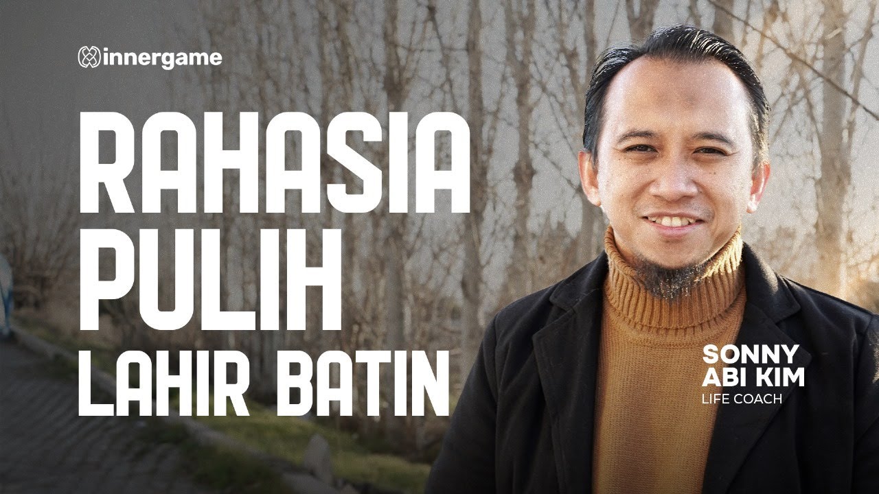 Rahasia Pulih Lahir Batin | Sonny Abi Kim