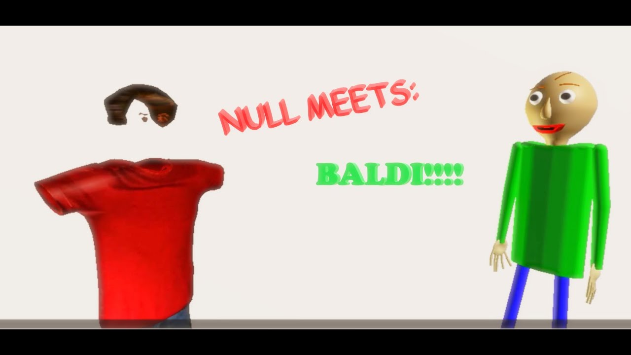 Baldi Meets Null??