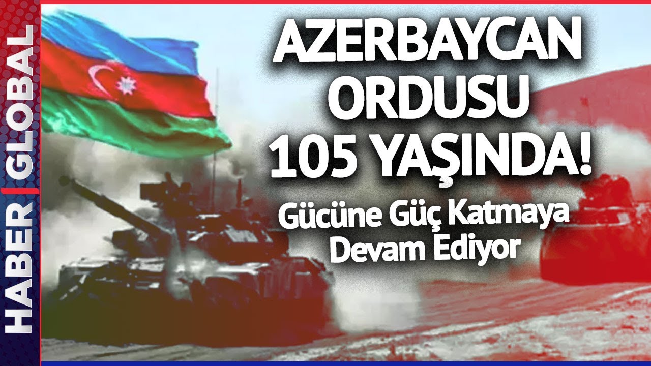 Azerbaycan Ordusu Gücüne Güç Katmaya Devam Ediyor! Azerbaycan Ordusu 105 Yaşında!