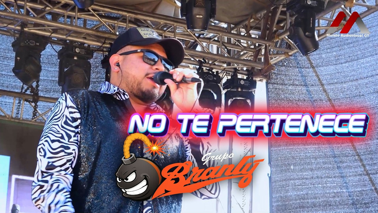 No Te Pertenece - Grupo Branly