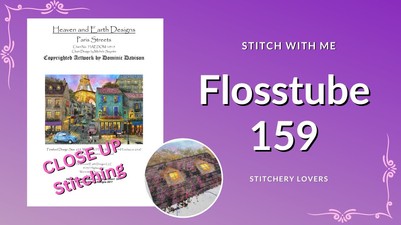 Flosstube #159 Close Up Stitching | Stitch with me | HAED Paris Streets | Stitchery Lovers