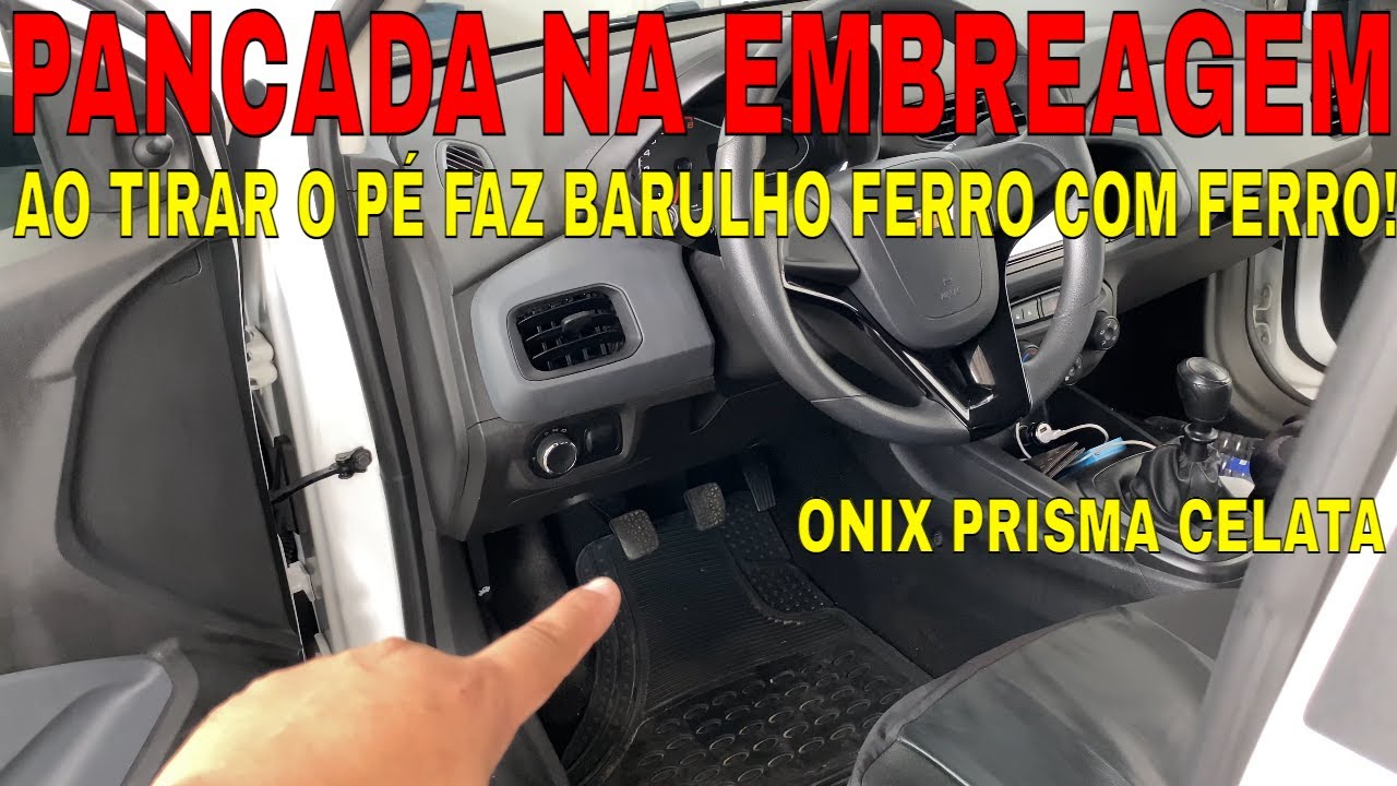 EMBREAGEM FAZ BARULHO PANCADA QUANDO TIRA O PÉ COM MOTOR NA MARCHA LENTA ONIX PRISMA CELTA CLASSIC!
