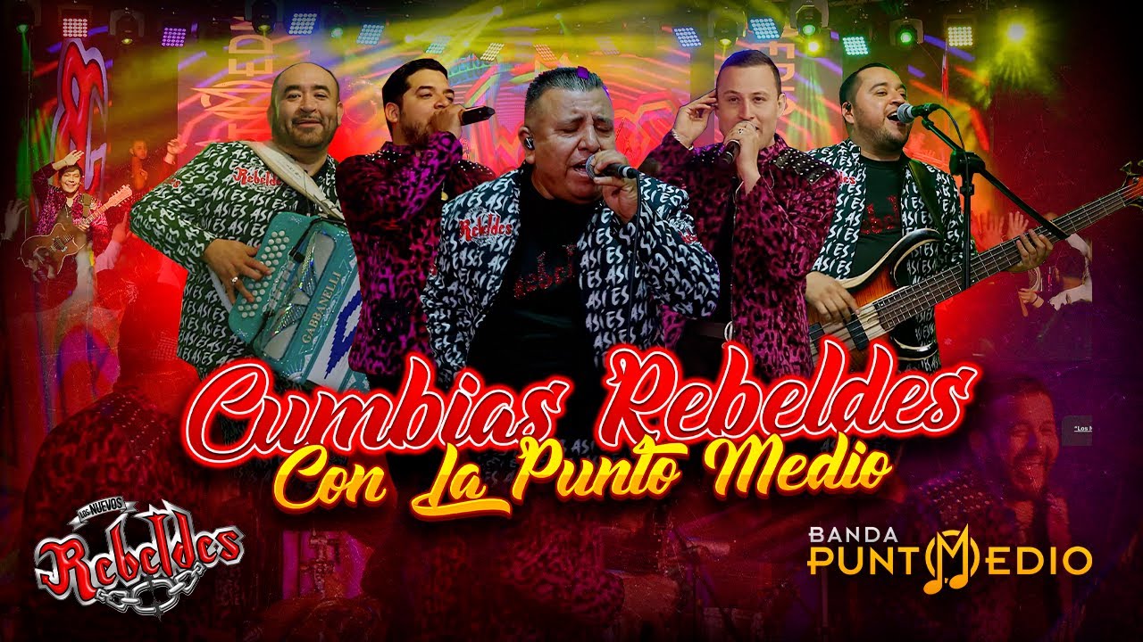 Los Nuevos Rebeldes ft. Banda La Punto medio – Cumbias Rebeldes Con La Punto Medio (En Vivo)