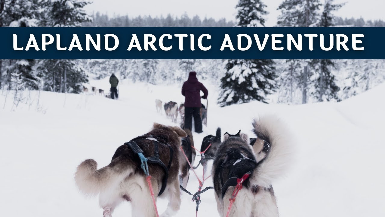 Arctic Adventure in Lapland FINLAND TRAVEL