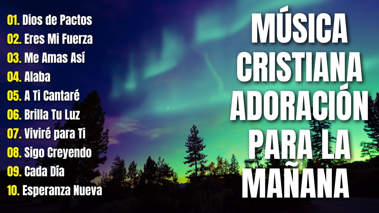 Música Cristiana para la Mañana – Alabanza para Comenzar el Día