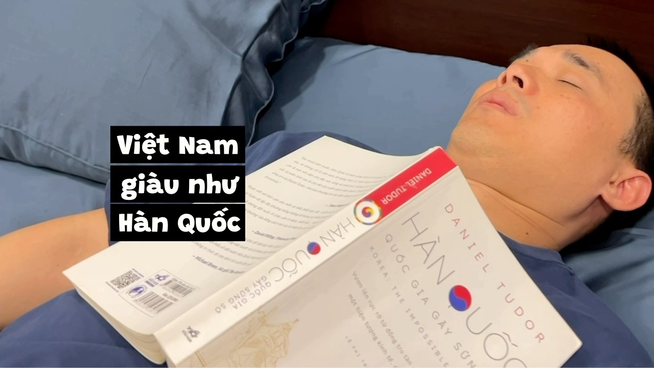 Việt Nam sẽ gi&agrave;u c&oacute; như H&agrave;n Quốc? YouTuber người H&agrave;n n&oacute;i Việt Nam c&oacute; tương lai m&ugrave; mịt.
