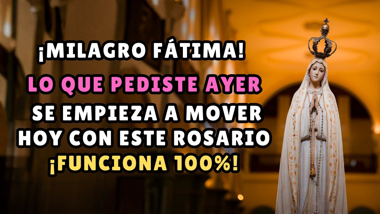 ¡MILAGRO POST-FÁTIMA! 🌟 LO QUE PEDISTE AYER SE EMPIEZA A MOVER HOY CON ESTE ROSARIO (¡ATENTO!)
