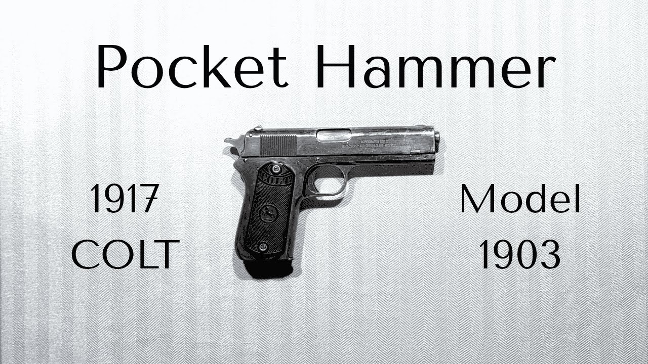 Colt Model 1903 Pocket Hammer History