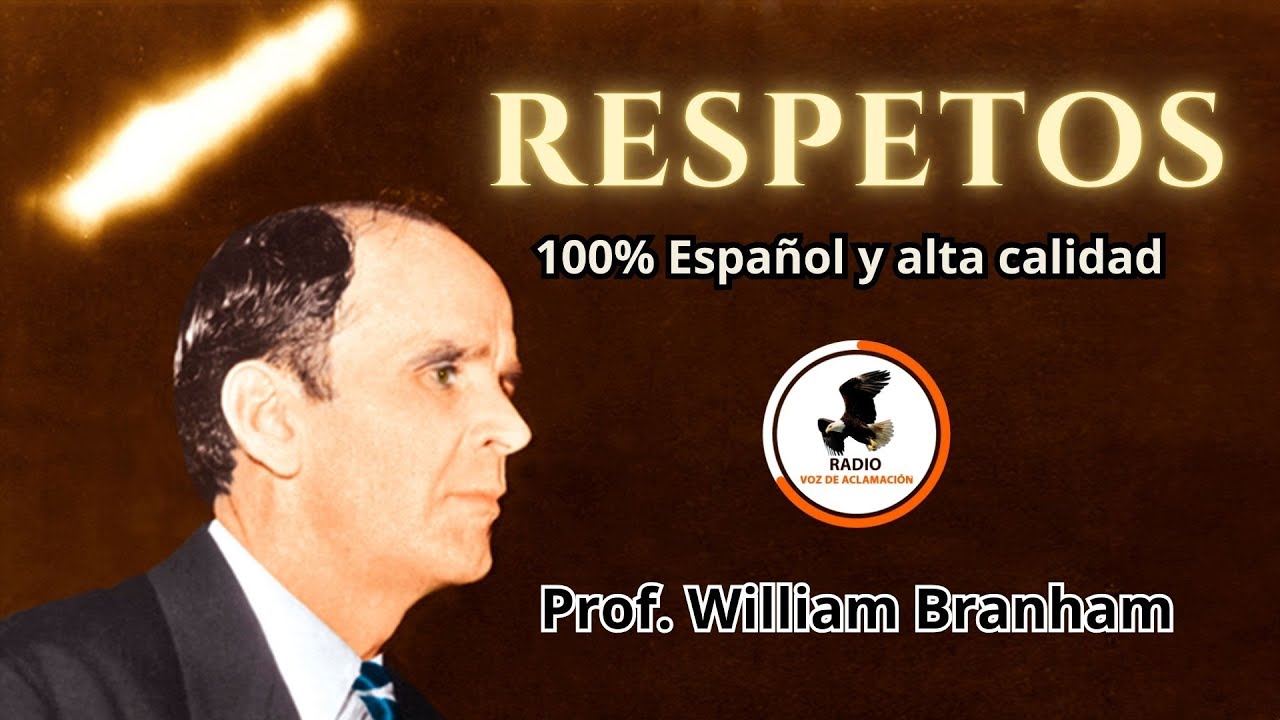 Respetos | William M Branham [Solo español]