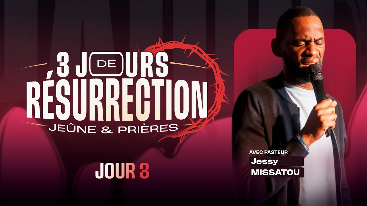 3 Jours de je&ucirc;ne & pri&egrave;res - Jour 3 - Ps Jessy MISSATOU