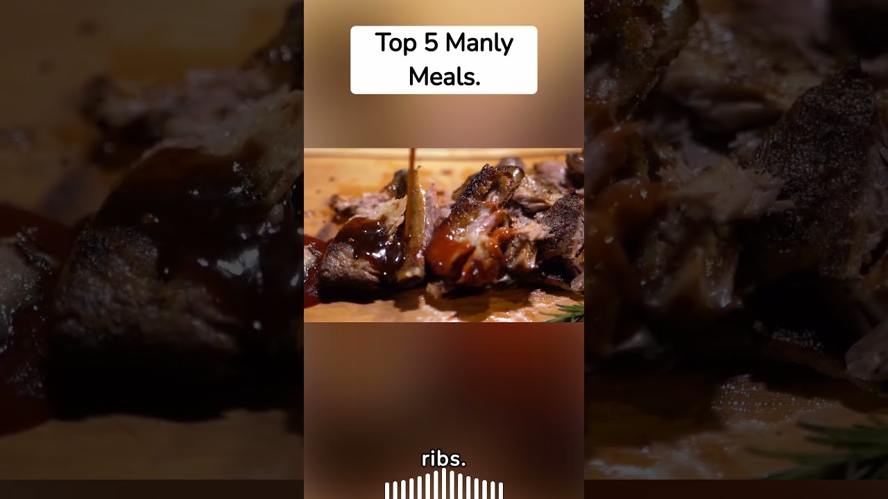 TOP 5 Manly Meals(According AI)