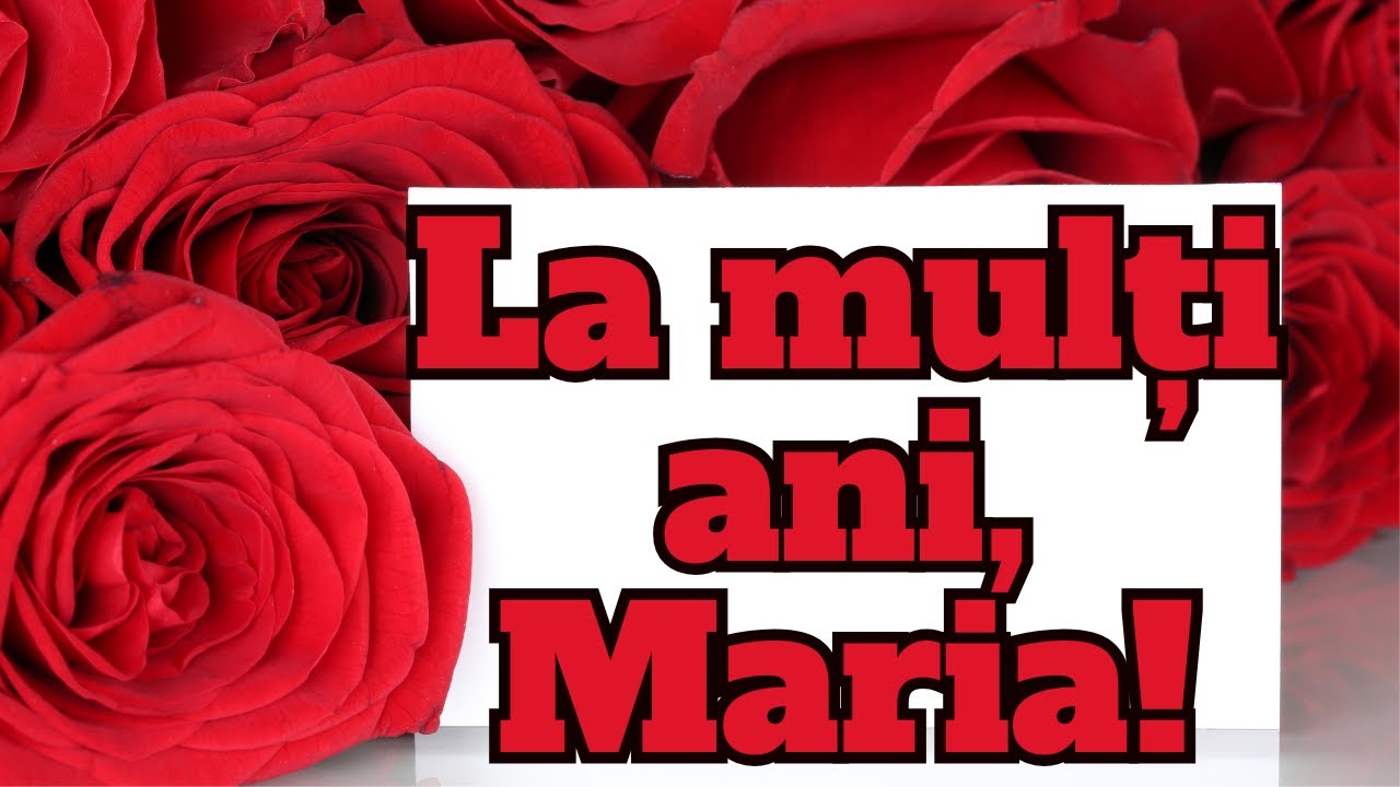 La  mulți ani, Maria! 🌸 Cel mai frumos mesaj de ziua ta